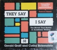 They Say, I Say - The Moves that Matter in Academic Writing written by Gerald Graff and Cathy Birkenstein performed by Cyndee Maxwell and Tony Craine on CD (Unabridged)